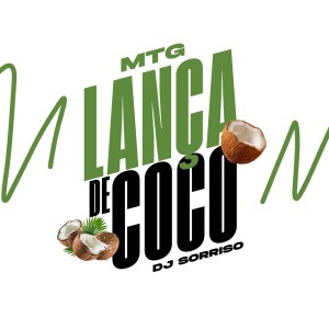 ดาวน์โหลดและฟังเพลง MTG Lança de coco (Explicit) พร้อมเนื้อเพลงจาก dj sorriso