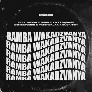 收聽Crooger的Ramba Wakadzvanya (Explicit)歌詞歌曲