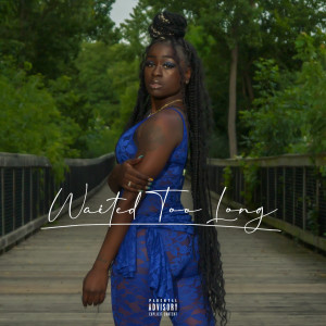 Choc的專輯Waited Too Long (Explicit)