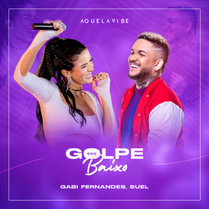 收聽Gabi Fernandes的Golpe Baixo (Ao Vivo)歌詞歌曲