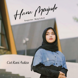 Album Hana Meujudo oleh Cut Rani Auliza