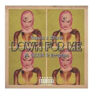 Napalm的專輯Down For Me (feat. CHXSN & Erruption)