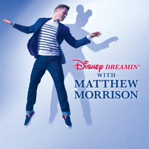 อัลบัม Disney Dreamin' with Matthew Morrison ศิลปิน Matthew Morrison
