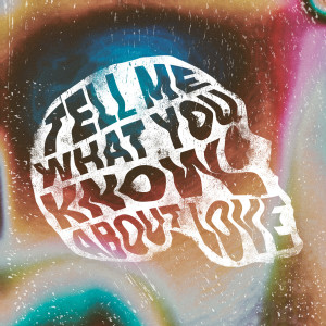收聽Bright Righteous的Tell Me What You Know About Love歌詞歌曲