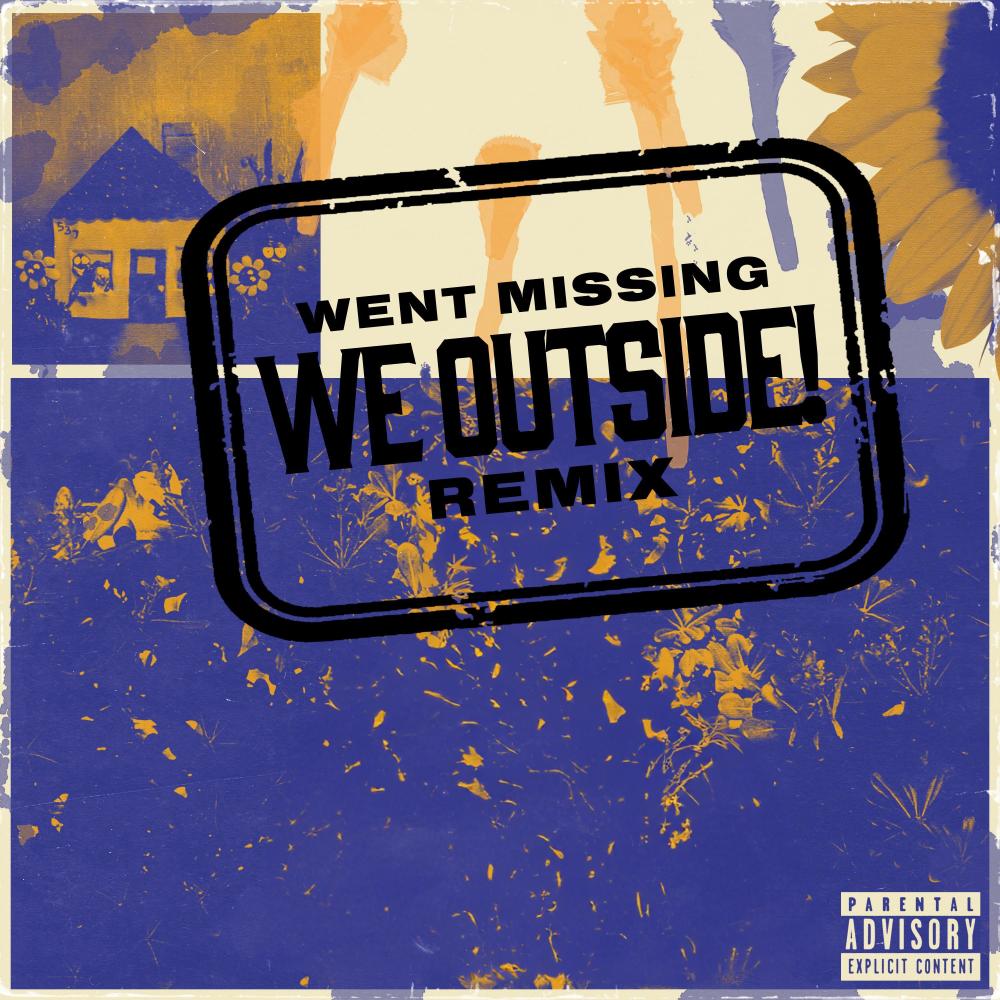 Went Missing We Outside! (feat. CinemaTaGraffiti) (Explicit)
