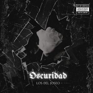 Los del Joseo的專輯Oscuridad (Explicit)