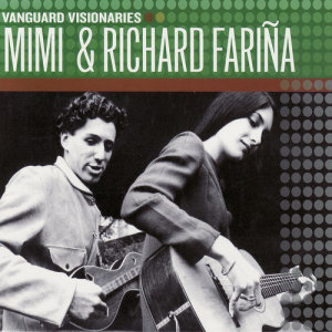 Mimi And Richard Farina的專輯Vanguard Visionaries