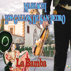 ดาวน์โหลดและฟังเพลง La Bamba พร้อมเนื้อเพลงจาก Mariachi Los Gallos De San Pedro