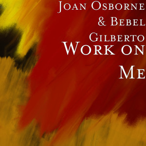 Joan Osborne的专辑Work on Me