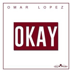 Listen to Okay song with lyrics from Dj Omar Lopez