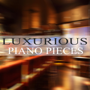 อัลบัม Luxurious Piano Sound ศิลปิน Piano Love Songs