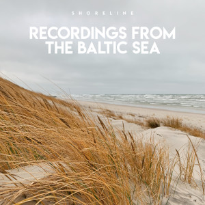 Album Recordings from the Baltic Sea from Shoreline