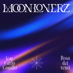 Listen to Rosa dei venti song with lyrics from Moonloverz