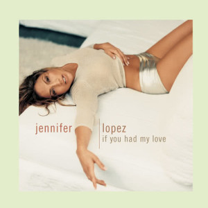 Jennifer Lopez的專輯If You Had My Love