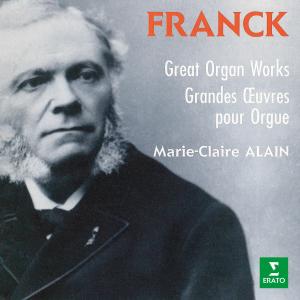 อัลบัม Franck: Grandes œuvres pour orgue (À l'orgue de l'église Saint-Étienne de Caen) ศิลปิน Marie-Claire Alain