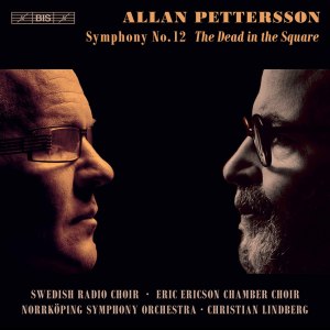 Album Pettersson: Symphony No. 12 "The Dead in the Square" oleh Swedish Radio Choir