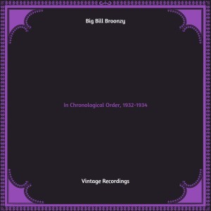 Album In Chronological Order, 1932-1934 (Hq remastered) oleh Big Bill Broonzy