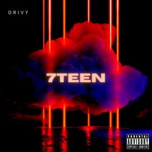 Listen to 7teen (Explicit) song with lyrics from Drivy