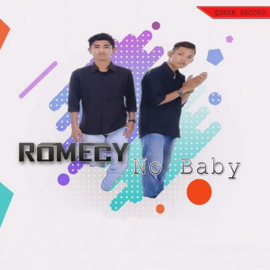 ดาวน์โหลดและฟังเพลง No Baby พร้อมเนื้อเพลงจาก Romecy