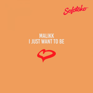 收聽Malikk的I Just Want to Be歌詞歌曲