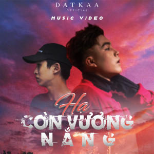 ดาวน์โหลดและฟังเพลง Hạ Còn Vương Nắng พร้อมเนื้อเพลงจาก DatKaa