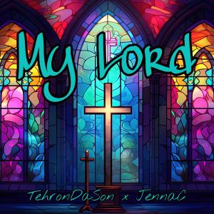 TehronDaSon的專輯My Lord (feat. JennaC)