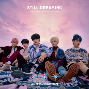 TOMORROW X TOGETHER的專輯STILL DREAMING