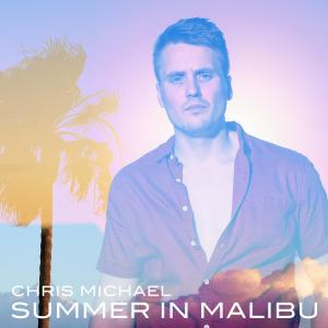 收聽Chris Michael的Summer in Malibu歌詞歌曲