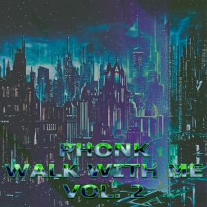 Children of Doom的專輯PHONK WALK WITH ME, Vol. 2