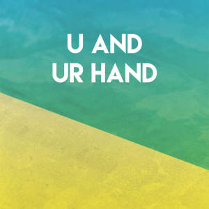 ดาวน์โหลดและฟังเพลง U and Ur Hand พร้อมเนื้อเพลงจาก Sassydee