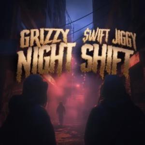 Grizzy的專輯Night Shift (feat. Grizzy) [Explicit]
