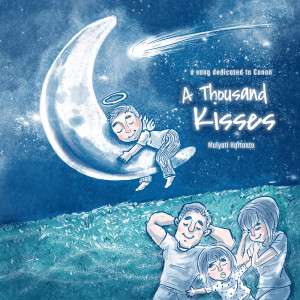 收聽Mulyati Hartanto的A Thousand Kisses (a song dedicated to Conan) (A Song Dedicated to Conan)歌詞歌曲