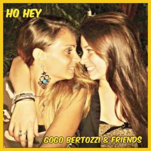 收听Gogo Bertozzi & Friends的Ho Hey歌词歌曲