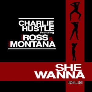 收聽Charlie Hustle的Ballin' (She Wanna) [Dirty] (Explicit)歌詞歌曲