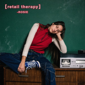 收聽Rosie的Retail Therapy (Explicit)歌詞歌曲