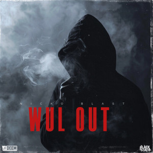 Listen to Wul Out song with lyrics from Nicko Blast