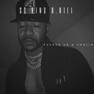SC King D.Hill的專輯Fucked Up N Coolin'