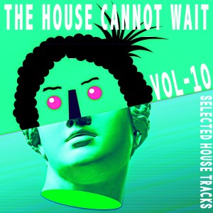 Album The House Cannot Wait, Vol. 10 oleh Various