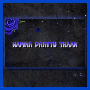 Album Namma Paattu Thaan oleh DJ Sathiya