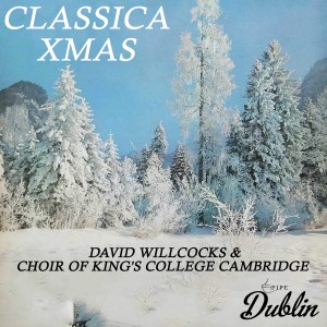 Album Oldies Selection: Classica Xmas from David Willcocks & Choir Of King's College Cambridge
