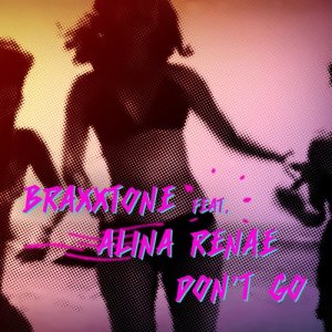 Album Don't Go (feat. Alina Renae) [Remixes] from Braxxtone