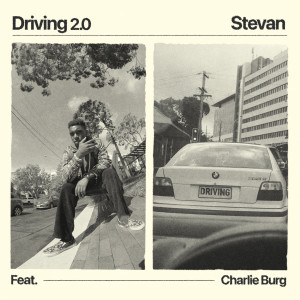 收聽Stevan的DRIVING 2.0 (feat. Charlie Burg)歌詞歌曲