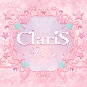 ดาวน์โหลดและฟังเพลง Prism พร้อมเนื้อเพลงจาก ClariS