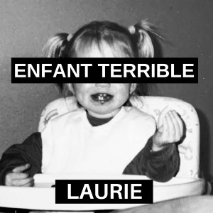 Laurie的專輯Enfant Terrible