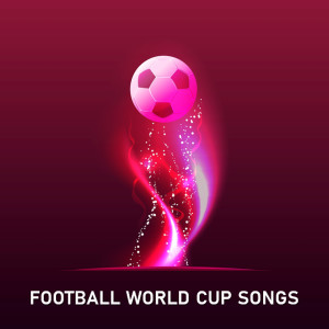 Various Artists的專輯Football World Cup Songs (Explicit)