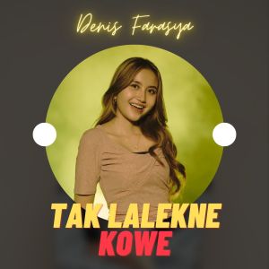 Album Tak Lalekne Kowe from Denis Farasya