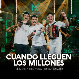 Album Cuando Lleguen los Millones (En Vivo) from El Meke