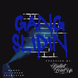 Listen to Gang Slidin (Explicit) song with lyrics from Manos