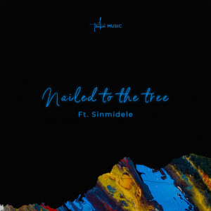 The Tribe Music的專輯Nailed To The Tree