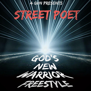 Album Gods New Warrior Freeystyle from Street Poet
